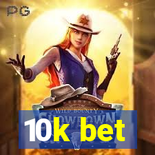 10k bet